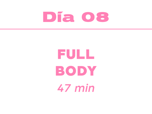 Día 8: 47min (intense) Full Body