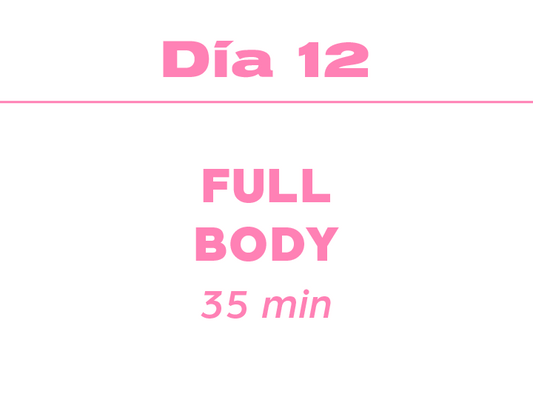 Día 12: 35min Full Body